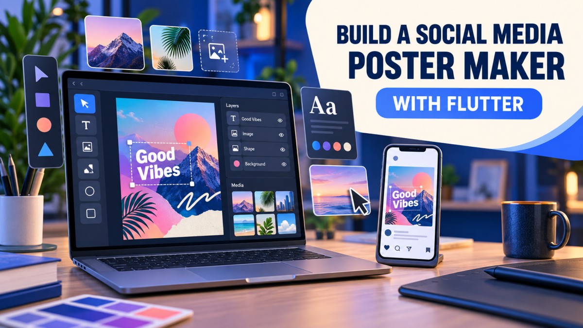 How to Build a Social Media Poster Maker with Flutter: Architecture Guide