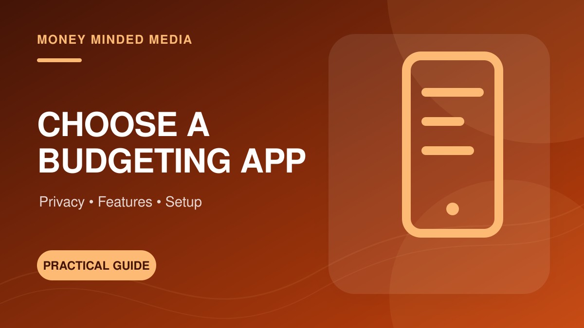 How to Choose a Budgeting App: Privacy, Features and Setup