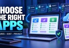 How to Choose the Right Software and Apps: Features, Cost and Privacy
